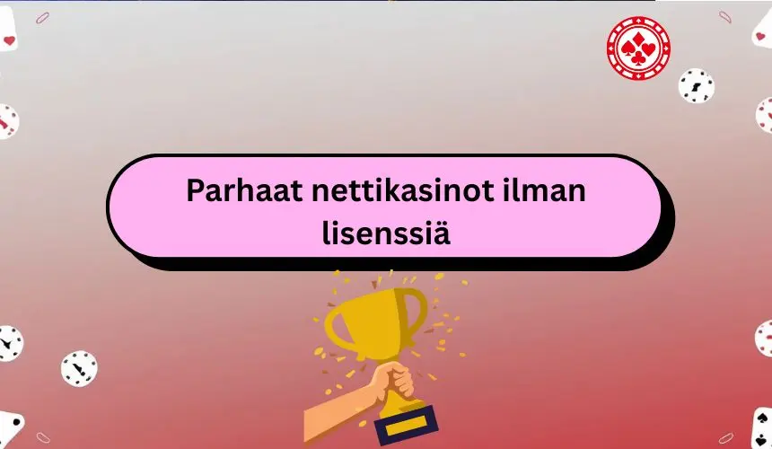 parhaat nettikasinot ilman suomen lisenssiä